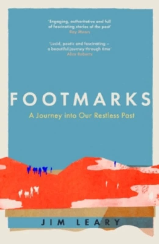 Footmarks : A Journey into Our Restless Past Paperback / softback