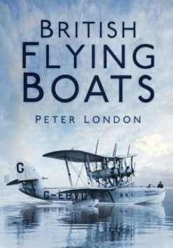 British Flying Boats by Peter London Book
