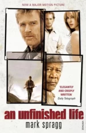 An unfinished life by Mark Spragg