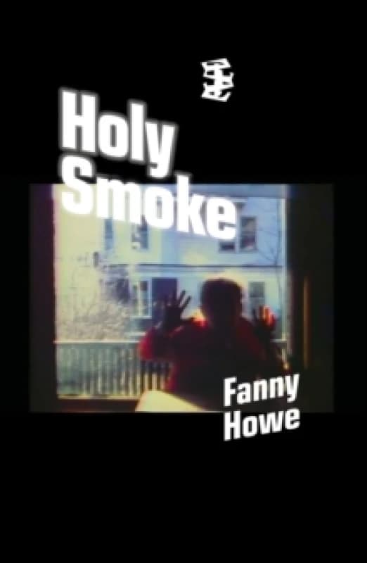 Holy Smoke. Paperback. By Fanny Howe Books