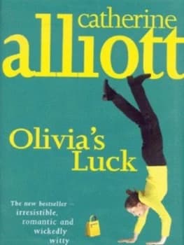 Olivias Luck by Catherine Alliott Hardback