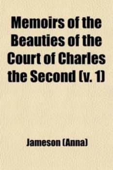 Memoirs of the Beauties of the Court of Charles the Second volume 1 with by Mrs Jameson Paperback