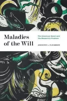Maladies of the Will by Jennifer L. Fleissner