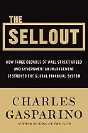sellout how three decades of wall street greed and government mismanagement