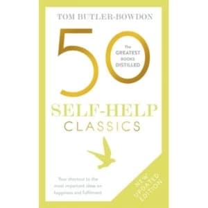 50 Self-Help Classics : Your shortcut to the most important ideas on happiness and fulfilment