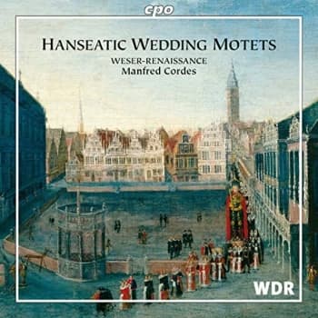 WESER-RENAISSANCE Bremen - Hanseatic Wedding Motets CD