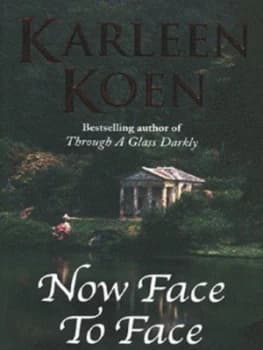 Now Face to Face by Karleen Koen Hardback