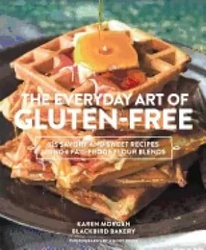 everyday art of gluten free 125 savory and sweet recipes using 6 fail proof