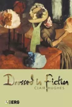 Dressed in fiction by Clair Hughes