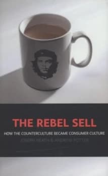 The Rebel Sell by Joseph Heath Hardback