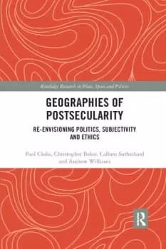 Geographies of PostsecularityRe-envisioning Politics Subjectivity and Ethics