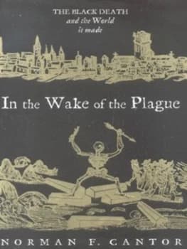 In the Wake of the Plague by Norman Cantor Hardback