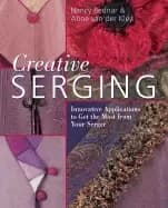 creative serging innovative applications to get the most from your serger