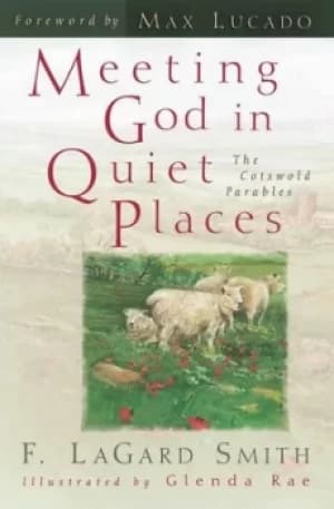 Meeting God in Quiet Places by F. Lagard Smith