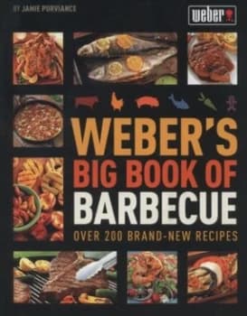 Webers Big Book of Barbecue by Jamie Purviance Book