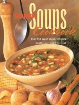 Super Soups Cookbook by Gail Dixon-Smith Book