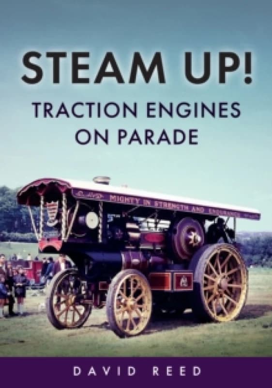 Steam Up! Traction Engines on Parade Paperback / softback