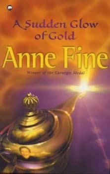 A Sudden Glow of Gold by Anne Fine Paperback