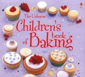 The Usborne Childrens Book of Baking by Fiona Patchett and Howard Allman and Molly Sage and Adam Larkum and Catherine Atkinson Hardback