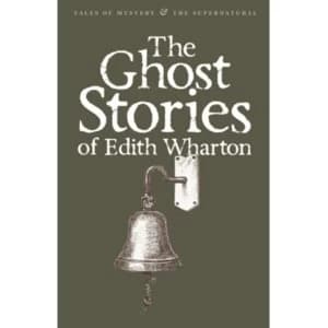 The Ghost Stories of Edith Wharton