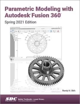 Parametric Modeling with Autodesk Fusion 360Spring 2021 Edition