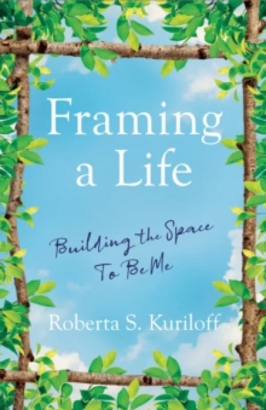 Framing a Life : Building the Space To Be Me Paperback / softback