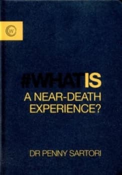 whatis a near-Death Experience by Dr. Penny Sartori Book