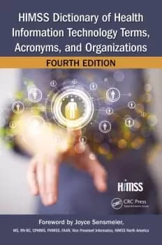 HIMSS Dictionary of Health Information Technology Terms Acronyms and Organizations