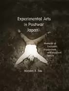 experimental arts in postwar japan moments of encounter engagement and imag
