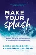 make your splash maximize your career and cultural impact by discovering yo