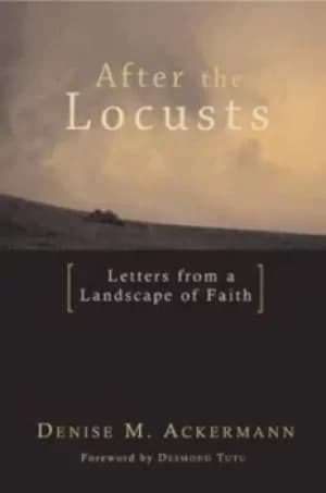 After the Locusts by Denise M Ackerman