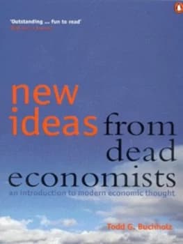 New Ideas from Dead Economists by Todd Buchholz Paperback