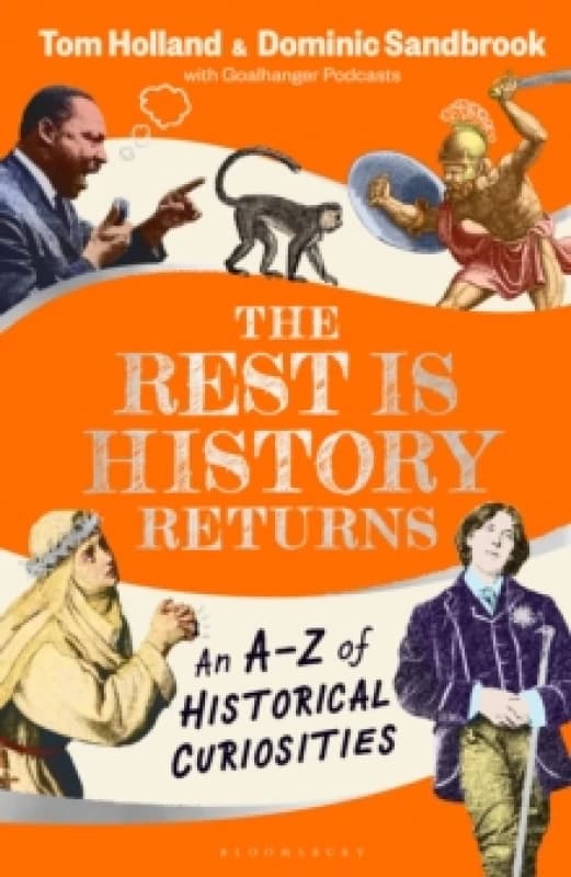 The Rest is History Returns : An AZ of Historical Curiosities Hardback