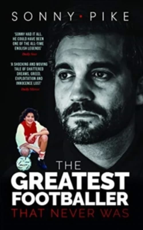 My Story : The Greatest Footballer That Never Was Hardback