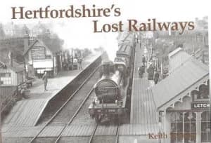 Hertfordshires Lost Railways by K. a Scholey Book