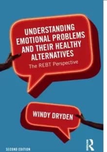 Understanding Emotional Problems and their Healthy Alternatives : The REBT Perspective