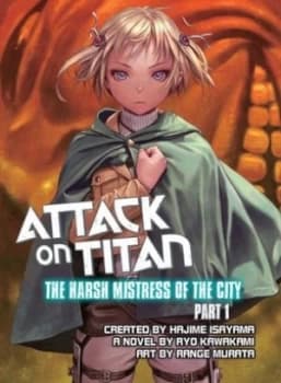 The Harsh Mistress of the City. Part 1 by Hajime Isayama Book