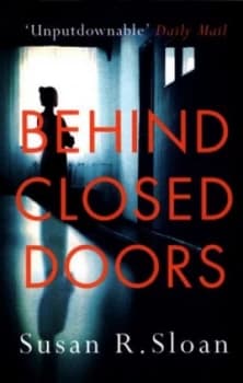 Behind Closed Doors by Susan R. Sloan Paperback