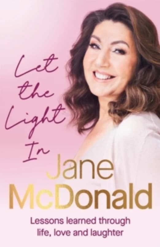 Let the Light In : Lessons learned through life, love and laughter Paperback / softback
