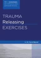 trauma releasing exercises a revolutionary new method for stress trauma rec