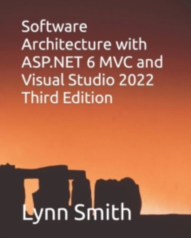 Software Architecture with ASP.NET 6 MVC and Visual Studio 2022 Third Edition Paperback / softback