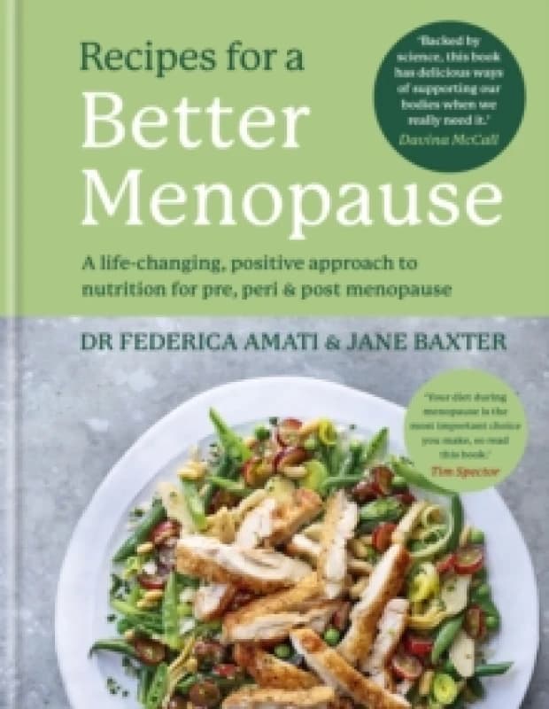 Recipes for a Better Menopause : A life-changing, positive approach to nutrition for pre, peri and post menopause Hardback