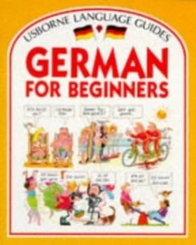 German for Beginners by Angela Wilkes and John Shackell and Sonja Osthecker Paperback