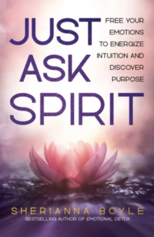 Just Ask Spirit. Paperback. By Sherianna Boyle Books