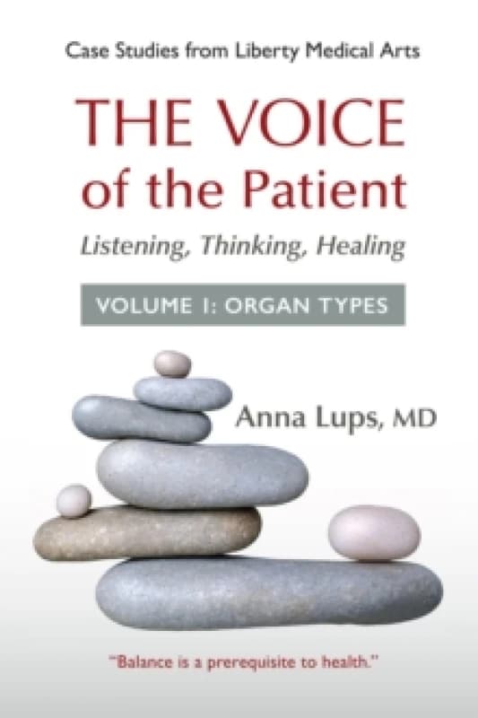 The Voice of the Patient : Listening, Thinking, Healing, Volume 1: Organ Types Paperback / softback