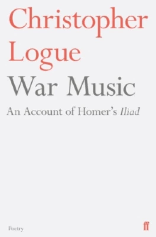 War Music. Paperback. By Christopher Logue, Homer Books