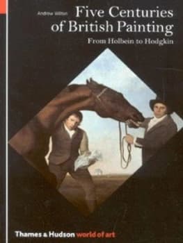 Five Centuries of British Painting by Andrew Wilton Paperback