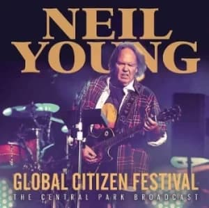 Global Citizen Festival by Neil Young CD Album