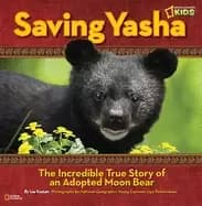 saving yasha the incredible true story of an adopted moon bear