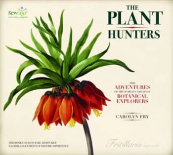 The Plant Hunters by Carolyn Fry Hardback
